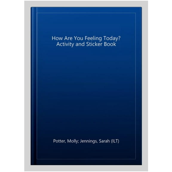 How Are You Feeling Today? Activity And Sticker Book