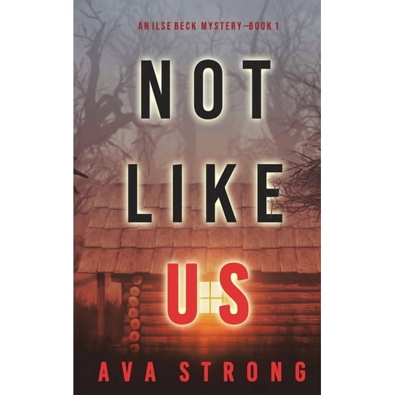 Not Like Us (An Ilse Beck FBI Suspense Thriller-Book 1) (Hardcover)