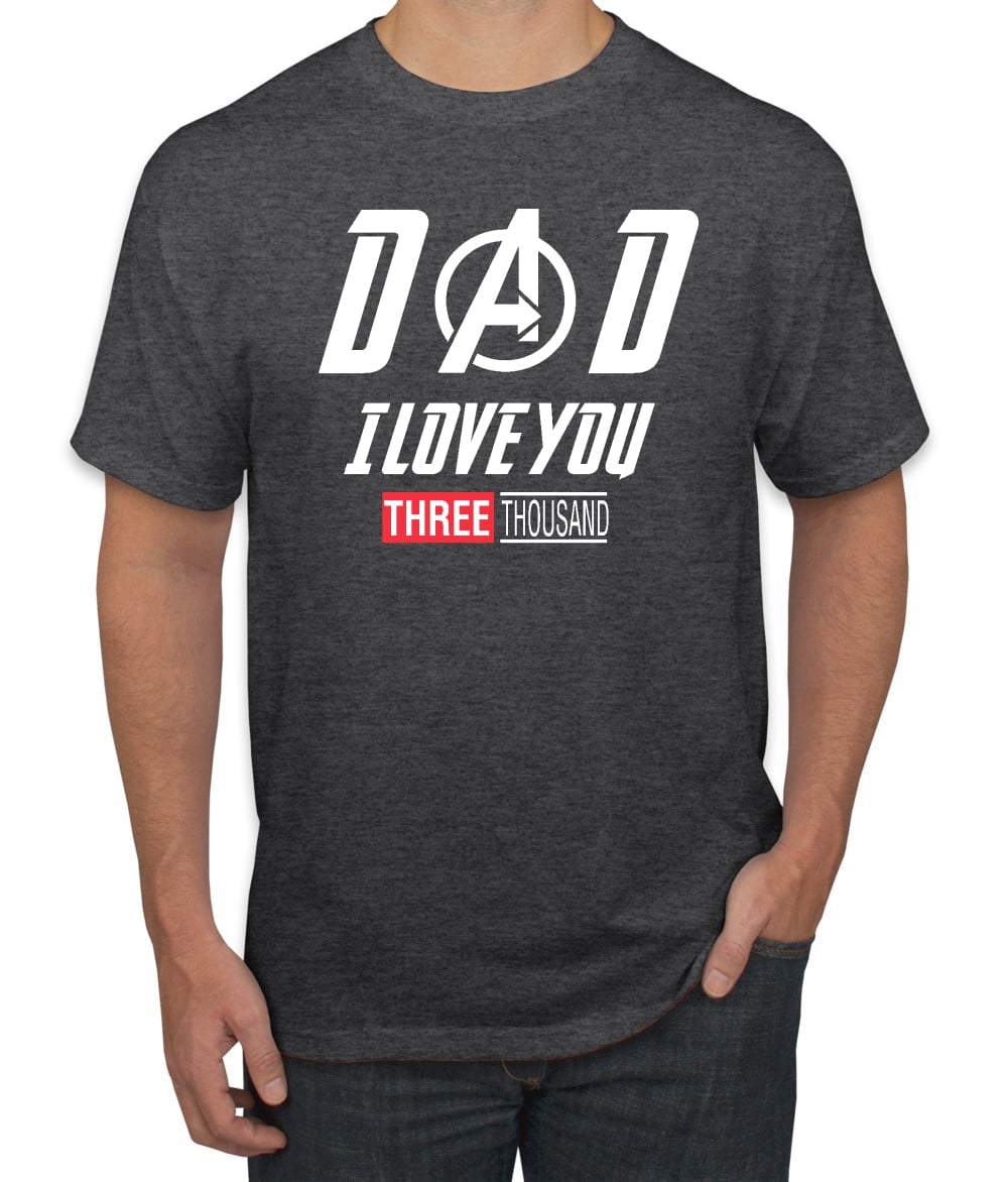 Dad I Love You 3000 Times Mens T-Shirt Movies Inspired Fathers Day Gift Unisex