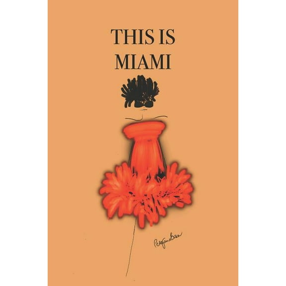 This Is Miami: Stylishly illustrated little notebook to accompany you on your journey throughout this diverse and beautiful city. (Paperback)