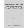 thumbnail image 1 of Pre-Owned A Christian View of the West (The Complete Works of Francis A. Schaeffer, Vol. 5) (Paperback) 0891073361 9780891073369, 1 of 1