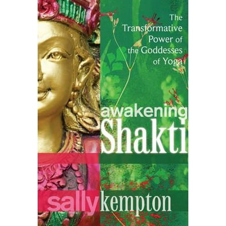 Shakti Floor - Awakening Shakti : The Transformative Power of the Goddesses of Yoga