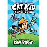 Cat Kid Comic Club Cat Kid Comic Club: A Graphic Novel (Cat Kid Comic Club #1): From the Creator of Dog Man, Book 1, (Hardcover)