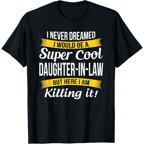 Daughter in Law Shirt Funny Gift T-ShirtMen and women, Black T-shirt, size: Extra large