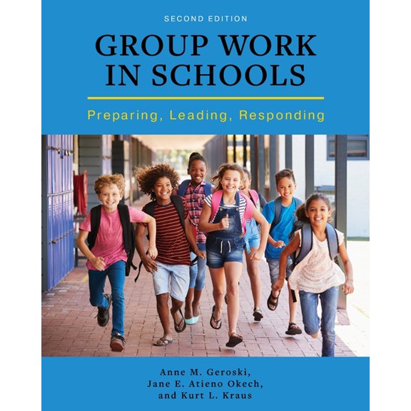 Group Work in Schools: Preparing, Leading, Responding, (Paperback)
