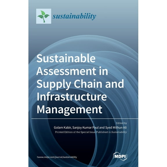 Sustainable Assessment in Supply Chain and Infrastructure Management, (Hardcover)