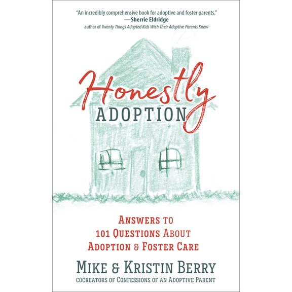 Honestly Adoption: Answers to 101 Questions about Adoption and Foster Care, (Paperback)
