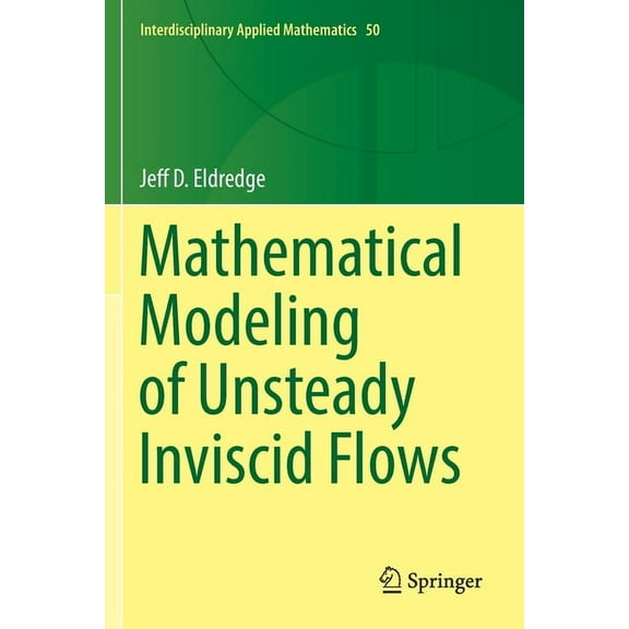 Interdisciplinary Applied Mathematics Mathematical Modeling of Unsteady Inviscid Flows, Book 50, (Paperback)