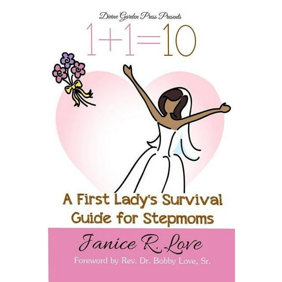One Plus One Equals Ten: A First Lady's Survival Guide for Stepmoms, (Paperback)