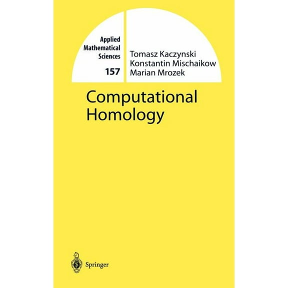 Applied Mathematical Sciences Computational Homology, Book 157, (Hardcover)