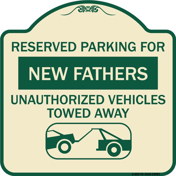 SignMission Designer Series Sign - Reserved Parking for New Fathers Unauthorized Vehicles Towed Away (With Tow Away Graphic) | Tan & Green 18" X 18" Heavy-Gauge Aluminum Architectural Sign