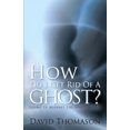 thumbnail image 2 of How Do I Get Rid of a Ghost?: Going Up Against the Spirit World, (Paperback), 2 of 2