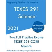 TEXES 291 - Science: Two Full Practice Exam - Free Online Tutoring - Updated Exam Questions (Paperback)