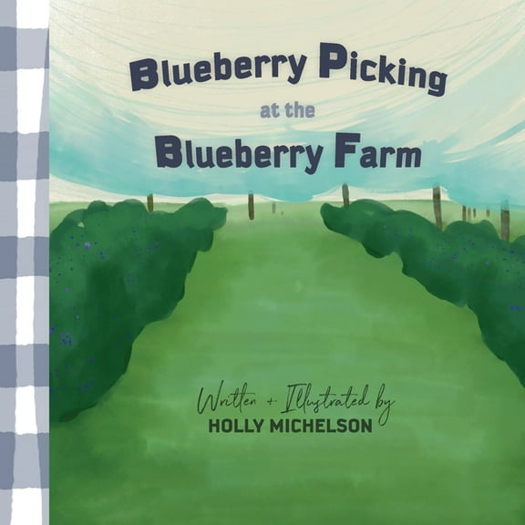 Blueberry Picking at the Blueberry Farm, (Paperback)