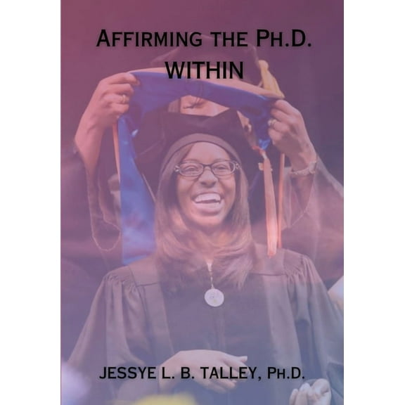 Affirming the Ph.D. Within, (Paperback)