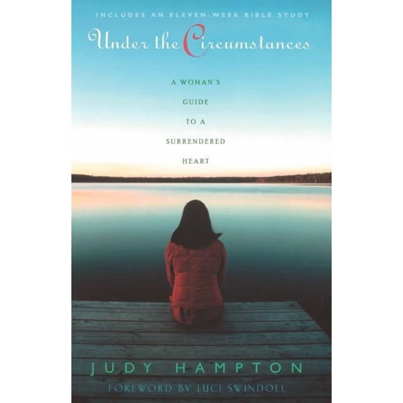 Under the Circumstances: A Woman's Guide to a Surrendered Heart, (Paperback)