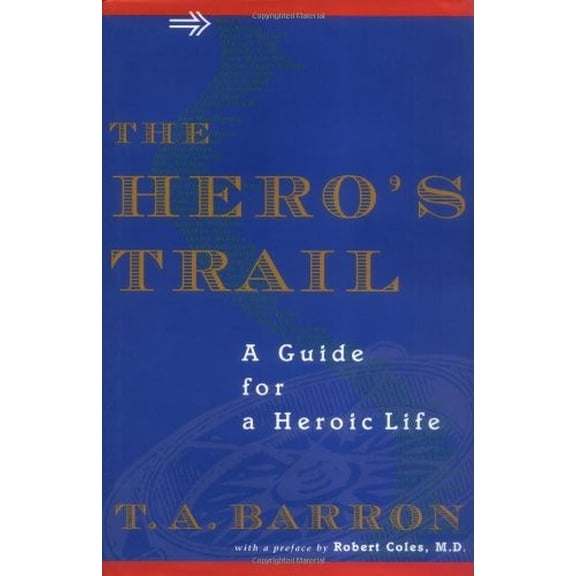 Pre-Owned The Hero's Trail: A Guide for a Heroic Life (Hardcover) 0399238603 9780399238604