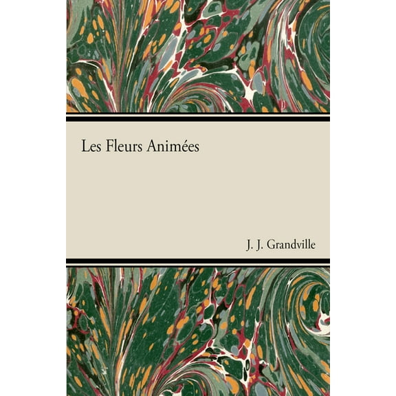 Les Fleurs AnimÃ£(c)Es, (Paperback)
