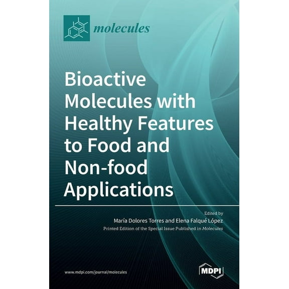 Bioactive Molecules with Healthy Features to Food and Non-food Applications, (Hardcover)
