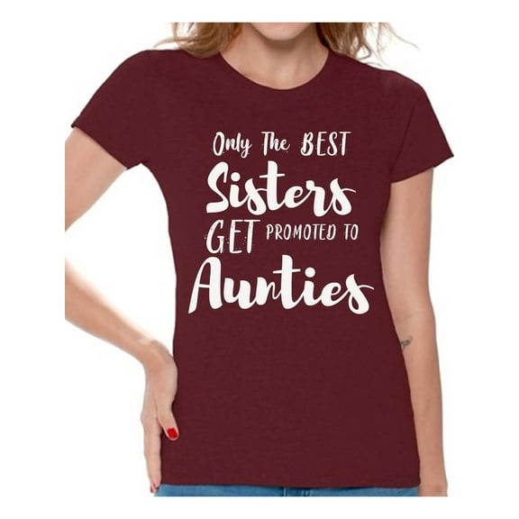 Christmas Gifts for Sister - Auntie Shirt - Only the Best Sisters Get Promoted to Aunties Women T-Shirt - Mother's Day Tee for Her Xmas 2020 Shirts