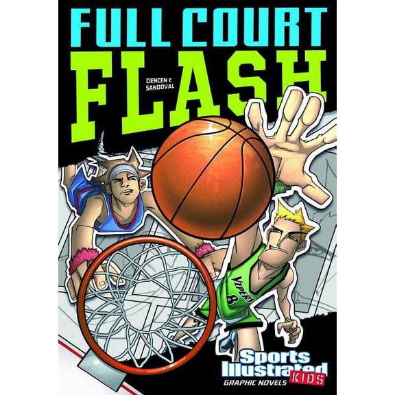 Sports Illustrated Kids Graphic Novels Full Court Flash, (Paperback)