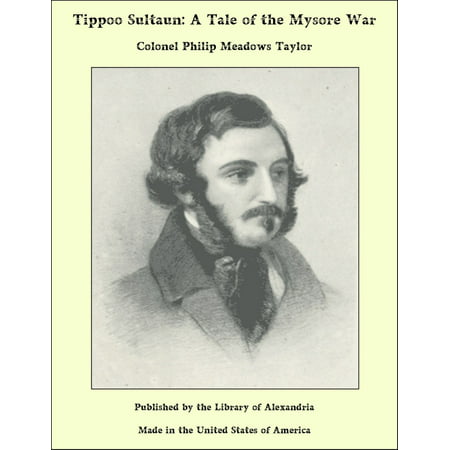 Tippoo Sultaun: A Tale of the Mysore War - eBook (Best Mysore Masala Dosa In Mysore)