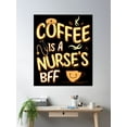thumbnail image 2 of Coffee Is A Nurse'S Bff Poster Wall Art, Modern Wall Decor, 24x36 UNFRAMED, 2 of 3