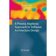 A Process Algebraic Approach to Software Architecture Design (Paperback)