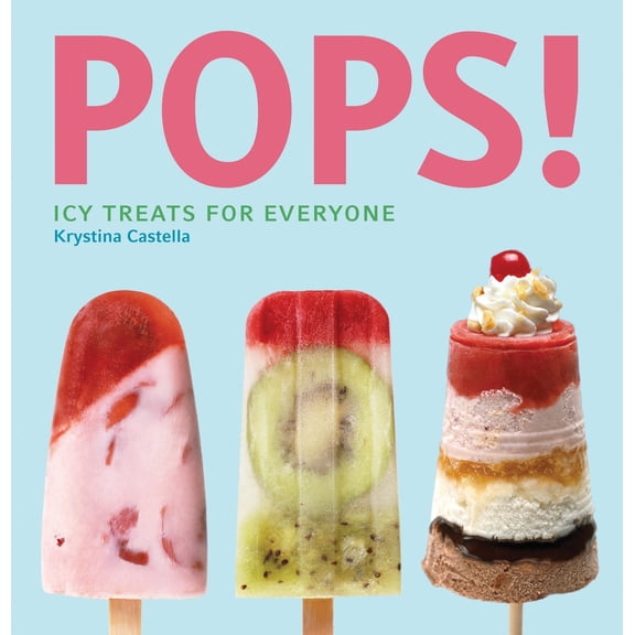Pre-Owned Pops!: Icy Treats for Everyone (Paperback) 1594742537 9781594742538