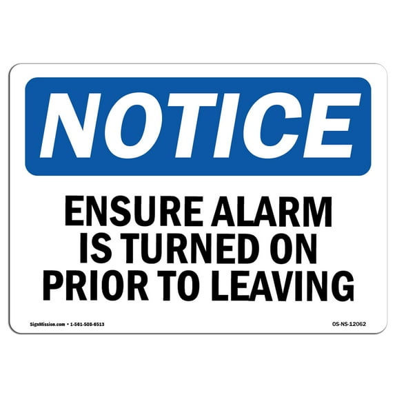 OSHA Notice Sign - Ensure Alarm Is Turned On Prior To Leaving | Decal | Protect Your Business, Construction Site |  Made in the USA
