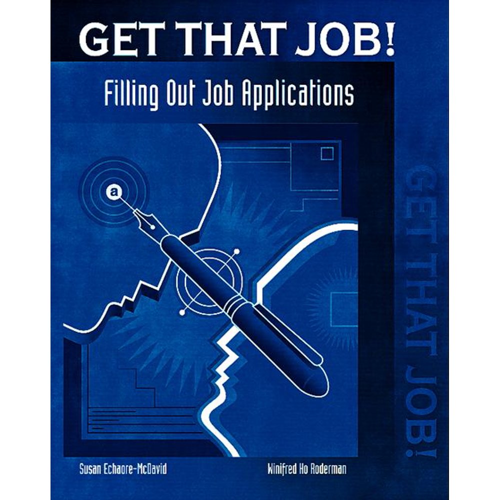 Get That Job Get That Job! Filling Out Job Application
