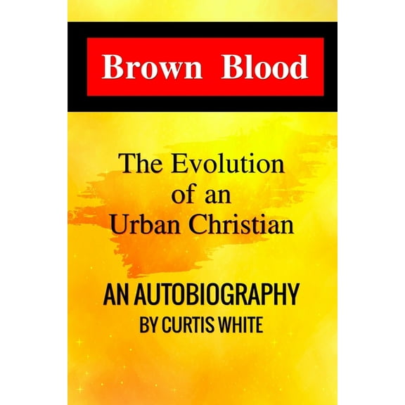 Brown Blood: The Evolution of an Urban Christian, (Paperback)