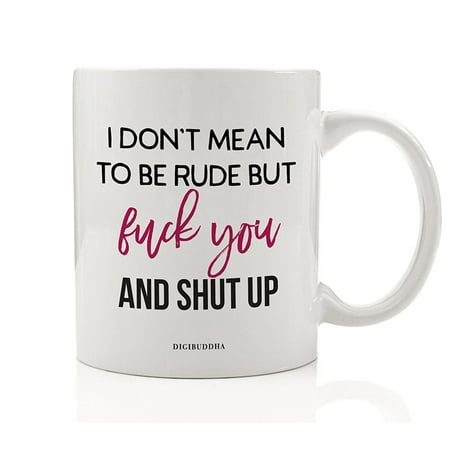 Just Shut Up Sarcastic Coffee Mug Gift Idea In Your Face Message Not Polite S.T.F.U. & Go Away 11 oz Ceramic Tea Cup for Grouchy Friend Family Coworker Christmas Birthday Present by Digibuddha (Best Gifts For Coworkers Under 20)