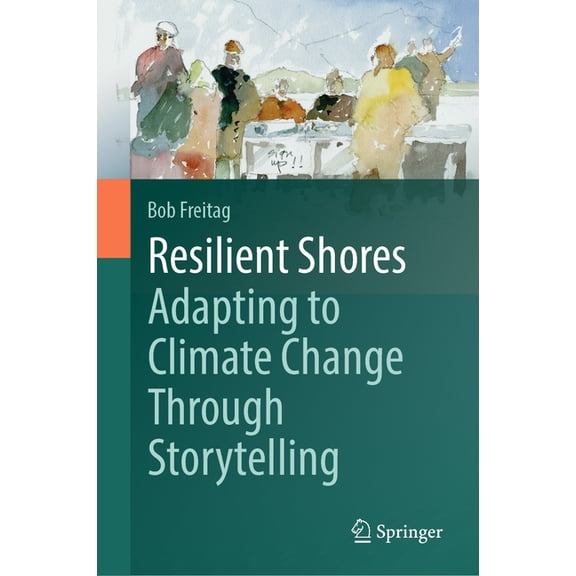 Resilient Shores: Adapting to Climate Change Through Storytelling, (Hardcover)