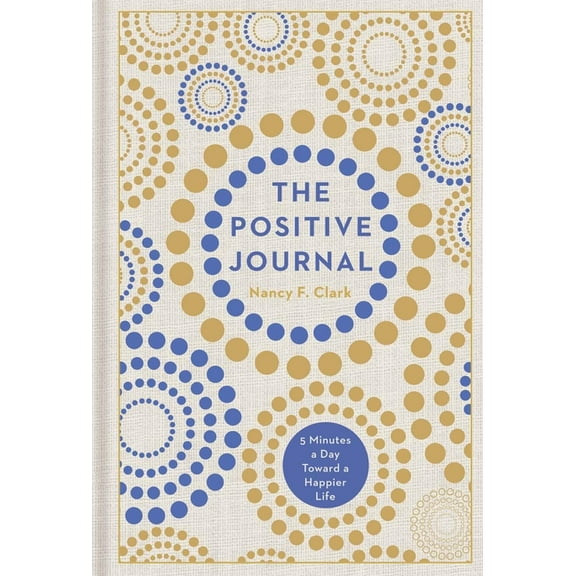Gilded, Guided Journals The Positive Journal: 5 Minutes a Day Toward a Happier Life, Book 4, (Hardcover)