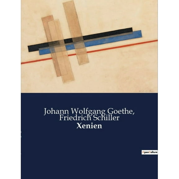 Xenien: Eine Analyse der literarischen und gesellschaftlichen Bedeutung der "Xenien" von Schiller und Goethe, (Paperback)