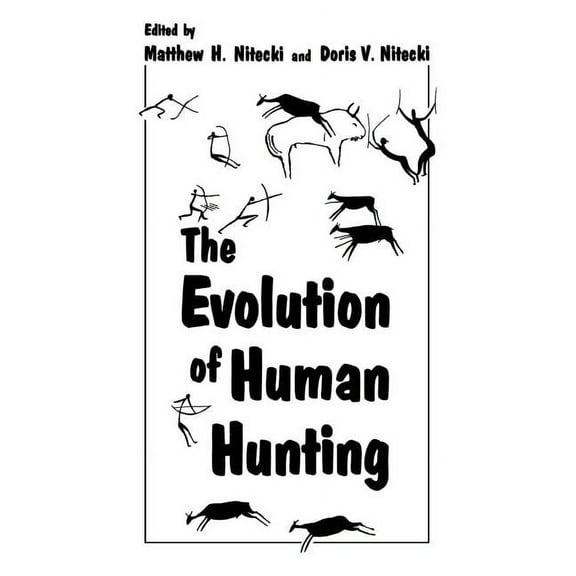 The Evolution of Human Hunting, (Paperback)