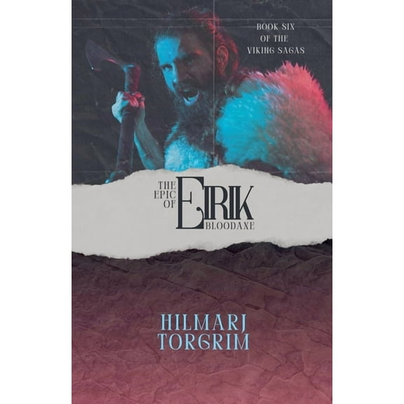 Viking Sagas The Epic of Eirik Bloodaxe, Book 6, (Paperback)
