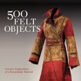 thumbnail image 1 of 500 Objets en Feutre: Explorations Créatives d'Un Matériau Remarquable (Série 500), 1 of 1