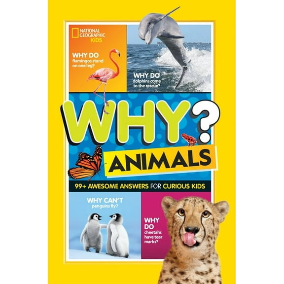 Why? Animals : 99 Awesome Answers for Curious Kids