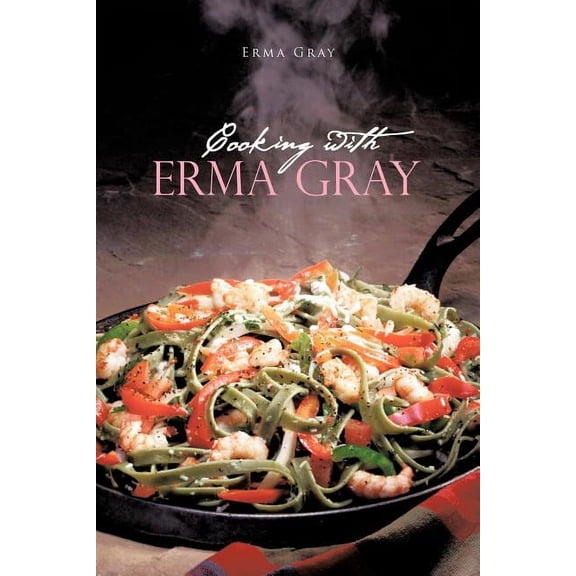 Cooking With Erma Gray
