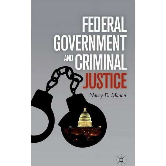 Federal Government and Criminal Justice, (Hardcover)