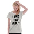 thumbnail image 4 of Lawd Have Mercy Funny South Country Womens Slim Fit Graphic Tee Brisco Brands L, 4 of 5
