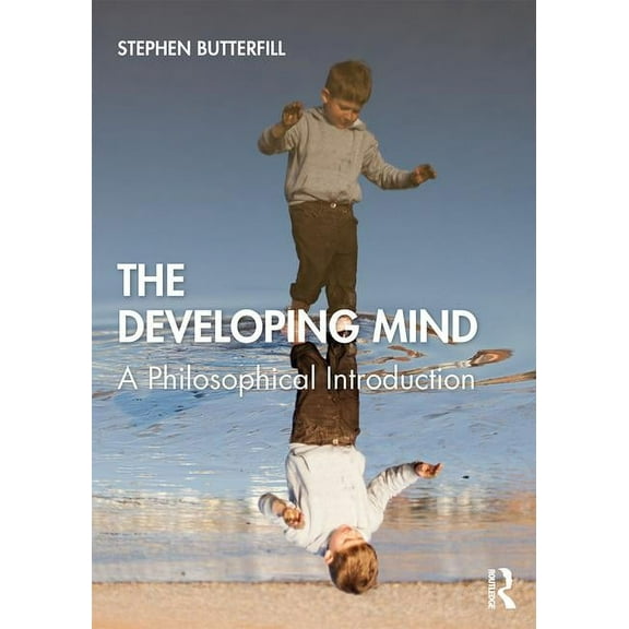 The Developing Mind: A Philosophical Introduction, (Paperback)