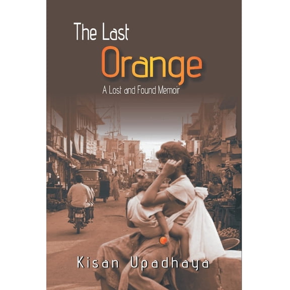 The Last Orange: A Lost And Found Memior, (Hardcover)