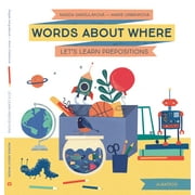 Words about Where: Let's Learn Prepositions (Hardcover)