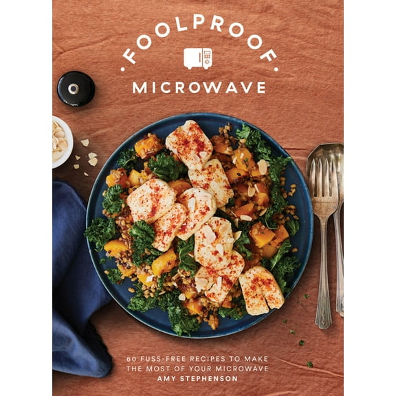 Foolproof Microwave: 60 Fuss-Free Recipes to Make the Most of Your Microwave, (Hardcover)