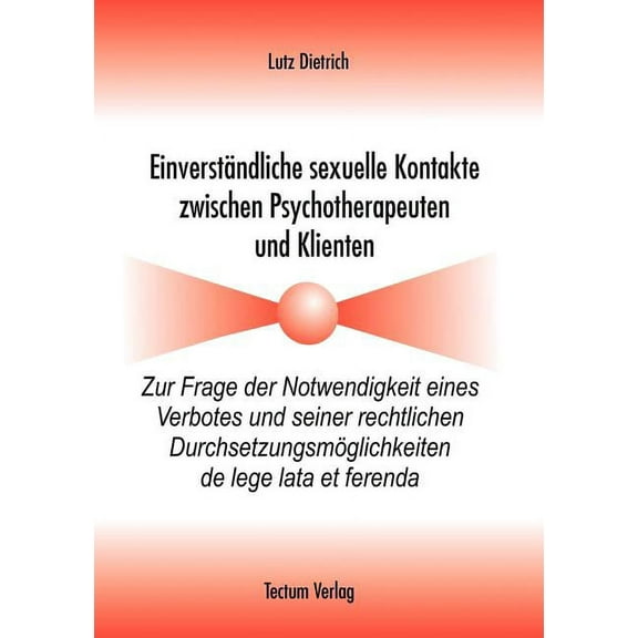 Einverständliche sexuelle Kontakte zwischen Psychotherapeuten und Klienten (Paperback)