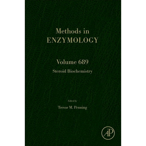 Methods in Enzymology Steroid Biochemistry: Volume 689, Book 689, (Hardcover)