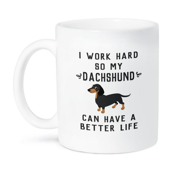3dRose, I Work Hard So My Dachshund Can Have A Better Life, 15oz Mug